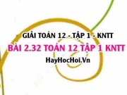Bài 2.32 SGK Toán 12 tập 1 Kết nối tri thức